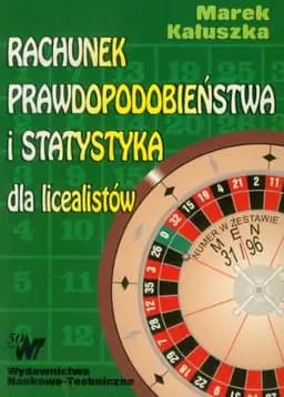 Okładka książki „Rachunek prawdopodobieństwa i statystyka dla licealistów” — Marek Kałuszka