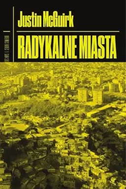 Okładka książki „Radykalne miasta : przez Amerykę Łacińską w poszukiwaniu nowej architektury /…