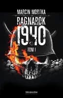 Okładka książki „Ragnarok 1940 - tom 1” — Mortka, Marcin (1976)