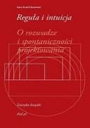 Okładka książki „Reguła i intuicja : o rozwadze i spontaniczności projektowania / Regel und…