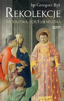 Okładka książki „Rekolekcje modlitwa, post, jałmużna” — Grzegorz Ryś