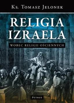 Okładka książki „Religia Izraela wobec religii ościennych” — Tomasz Jelonek