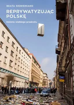 Okładka książki „Reprywatyzując Polskę. Historia wielkiego przekrętu” — Beata Siemieniako