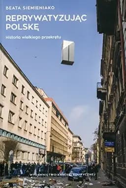 Okładka książki „Reprywatyzując Polskę historia wielkiego przekrętu” — Beata Siemieniako