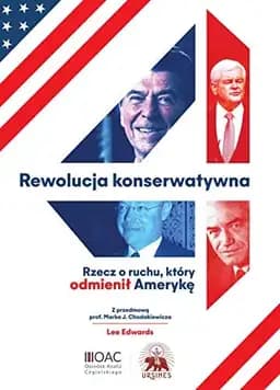 Okładka książki „Rewolucja konserwatywna rzecz o ruchu, który odmienił Amerykę”