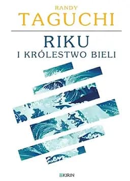 Okładka książki „Riku i królestwo bieli” — Taguchi, Randy