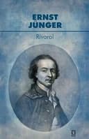 Okładka książki „Rivarol” — Ernst Jünger, Antoine de Rivarol