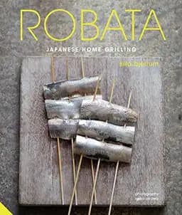 Okładka książki „Robata: Japanese Home Grilling” — Silla Bjerrum