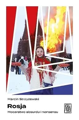 Okładka książki „Rosja mocarstwo absurdu i nonsensu” — Marcin Strzyżewski