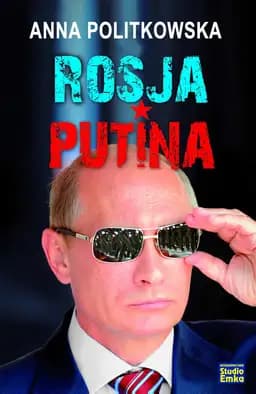 Okładka książki „Rosja Putina” — Anna Politkovskaya