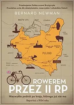 Okładka książki „Rowerem przez II RP niezwykła podróż po kraju, którego już nie ma : reportaż z…