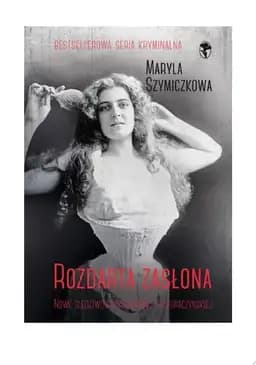Okładka książki „Rozdarta zasłona” — Jacek Dehnel, Piotr Tarczyński, Maryla Szymiczkowa