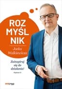Okładka książki „Rozmyślnik Jacka Walkiewicza : zainspiruj się do działania! / Zainspiruj się do…