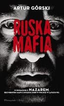 Okładka książki „Ruska mafia w rozmowie z Nazarem, rezydentem mafii byłego ZSRR w Polsce w latach…