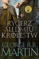 Okładka książki „Rycerz Siedmiu Królestw” — George R.R. Martin