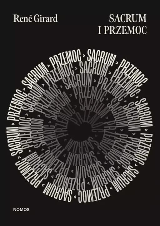 Okładka książki „Sacrum i przemoc / Violence et le sacré Dzieje Gnozy t. 9” — Girard, René (1923)