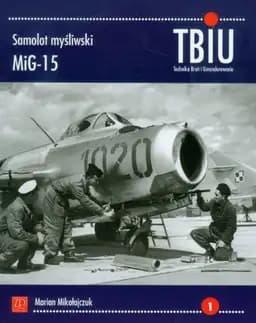 Okładka książki „Samolot mysliwski MIG 15” — Marian Mikolajczuk