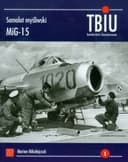 Okładka książki „Samolot mysliwski MIG 15” — Marian Mikolajczuk