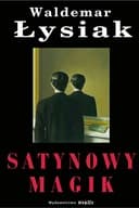 Okładka książki „Satynowy magik /” — Łysiak, Waldemar