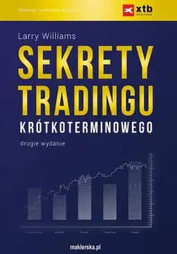 Okładka książki „Sekrety tradingu krótkoterminowego” — Williams, Larry R. (1942)