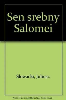 Okładka książki „Sen srebrny Salomei romans dramatyczny w pięciu aktach” — Juliusz Słowacki