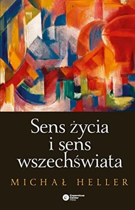 Okładka książki „Sens życia i sens wszechświata studia z teologii współczesnej” — Michał Heller