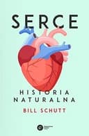 Okładka książki „Serce historia naturalna” — Bill Schutt