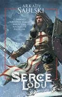 Okładka książki „Serce lodu” — Arkady Saulski