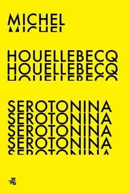 Okładka książki „Serotonina” — Michel Houellebecq