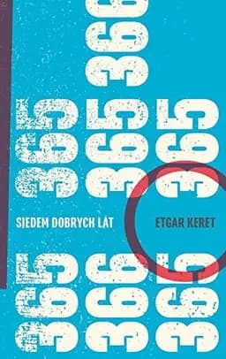 Okładka książki „Siedem dobrych lat” — Etgar Keret