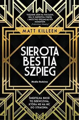 Okładka książki „Sierota, bestia, szpieg” — Killeen, Matt