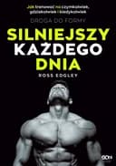 Okładka książki „Silniejszy każdego dnia. Droga do formy. Jak trenować na czymkolwiek,…