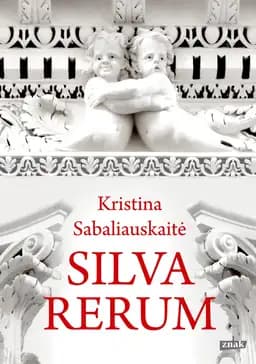 Okładka książki „Silva rerum” — Kristina Sabaliauskaitė