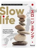 Okładka książki „Slow life japoński sposób na życie w zdrowiu i długowieczność” — Maciej Kozakiewicz