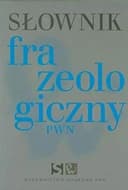 Okładka książki „Słownik frazeologiczny PWN” — Anna Kłosińska