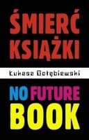 Okładka książki „Śmierć książki” — Łukasz Gołębiewski