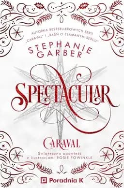 Okładka książki „Spectacular” — Stephanie Garber