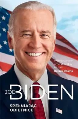 Okładka książki „Spełniając obietnice” — Joe Biden, Joseph R. Biden (Jr.)