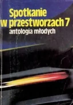 Okładka książki „Spotkanie w przestworzach. 7, Antologia młodych /”