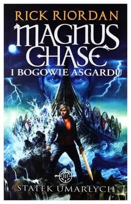 Okładka książki „Statek umarłych (Magnus Chase i Bogowie Asgardu #3)” — Rick Riordan