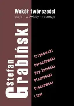 Okładka książki „Stefan Grabiński : wokół twórczości : eseje - wywiady - recenzje / Stefan…
