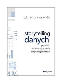 Okładka książki „Storytelling danych poradnik wizualizacji danych dla profesjonalistów”