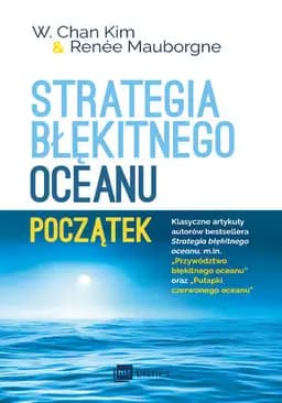 Okładka książki „Strategia błękitnego oceanu” — W. Chan Kim, Renée Mauborgne