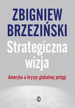 Okładka książki „Strategiczna wizja” — Zbigniew Brzeziński
