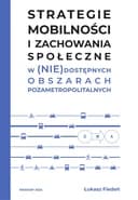 Okładka książki „Strategie mobilności i zachowania społecznie w (nie)dostępnych obszarach…