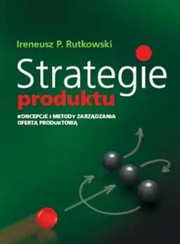 Okładka książki „Strategie produktu koncepcje i metody zarządzania ofertą produktową”