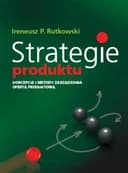 Okładka książki „Strategie produktu koncepcje i metody zarządzania ofertą produktową”
