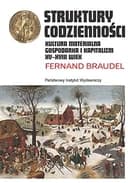 Okładka książki „Struktury codzienności” — Fernand Braudel