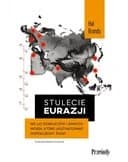 Okładka książki „Stulecie Eurazji : 100 lat konfliktów i zimnych wojen, które ukształtowały…