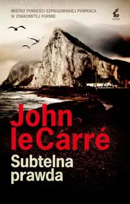 Okładka książki „Subtelna prawda” — John leCarre